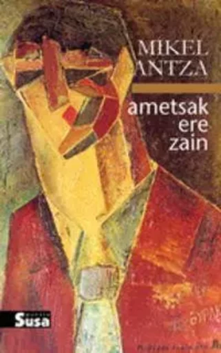 AMETSAK ERE ZAIN -  ANTZA, MIKEL - SUSA