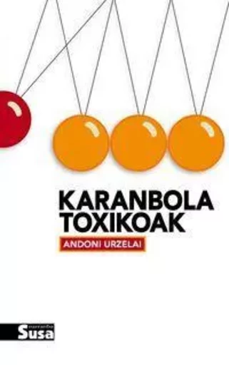 KARANBOLA TOXIKOAK -  URZELAI, ANDONI - SUSA