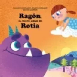 RAGON, EL NUEVO AMIGO DE ROTIA