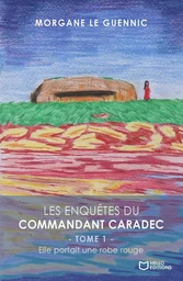 Les enquêtes du Commandant Caradec - Tome 1 : Elle portait une robe rouge