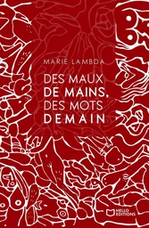 Des maux de mains, Des mots demain