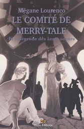 Le comité de Merry-Tale et la légende des âmes soeurs