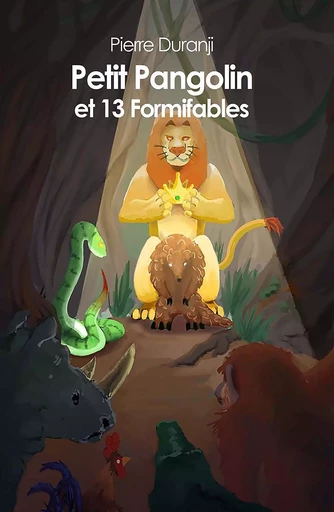 Petit Pangolin et 13 formifables - Pierre Duranji - HELLO EDITIONS