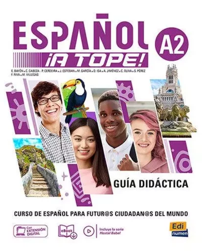 ESPAÑOL ¡A TOPE! A2 - GUÍA DIDÁCTICA - Español a tope Equipo - EDINUMEN