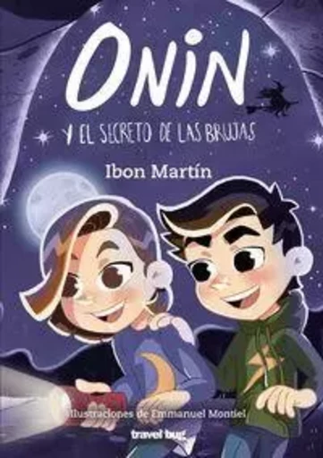 ONIN Y EL SECRETO DE LAS BRUJAS -  MARTIN, IBON - TRAVEL BUG