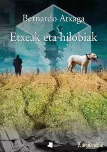 ETXEAK ETA HILOBIAK -  ATXAGA, BERNARDO - PAMIELA