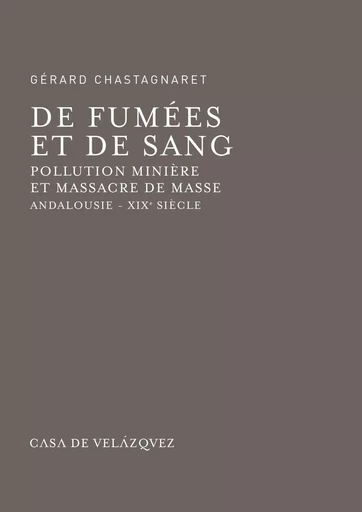 De fumées et de sang -  Chastagnaret Gérard - CASA DE VELAZQU