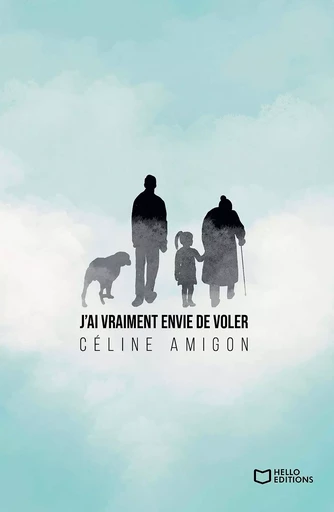 J'ai vraiment envie de voler - Céline Amigon - HELLO EDITIONS