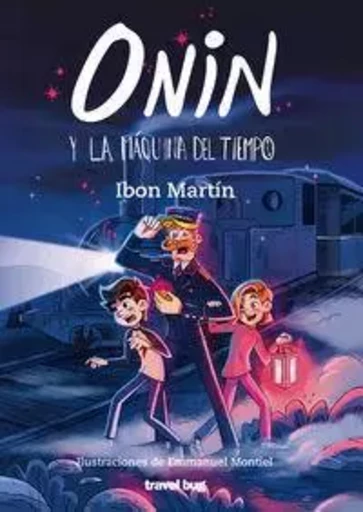 ONIN Y LA MAQUINA DEL TIEMPO -  MARTIN, IBON - TRAVEL BUG