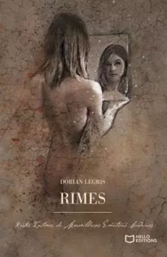 RIMES - Restes Intimes de Merveilleuses Émotions Soudaines - Dorian Legris - HELLO EDITIONS