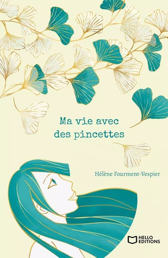 Ma vie avec des pincettes - Hélène Fourment-Vespier - HELLO EDITIONS