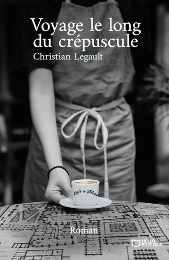 Voyage le long du crépuscule - Christian Legault - HELLO EDITIONS