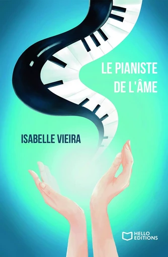 Le pianiste de l'âme - Isabelle VIEIRA - HELLO EDITIONS