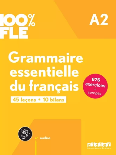 100% FLE - Grammaire essentielle du français A2 - livre + didierfle.app - Ludivine Glaud, Muriel Lannier, Yves Loiseau, Marion Perrard, Odile Rimbert - DIDIER