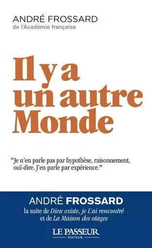 Il y a un autre monde - André Frossard - Le Passeur