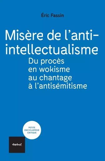 Misère de l'anti-intellectualisme - Éric Fassin - TEXTUEL