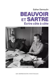 Beauvoir et Sartre - Écrire côte à côte