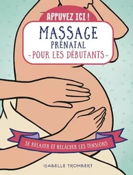 Appuyez ici - Massage prénatal pour les débutants