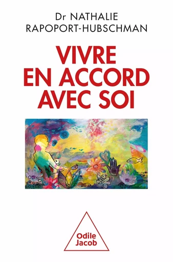 Vivre en accord avec soi -  Nathalie RAPOPORT-HUBSCHMAN - JACOB