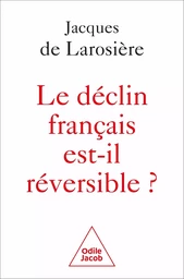 Le Déclin français est-il réversible ?