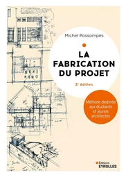 La fabrication du projet. Troisième édition