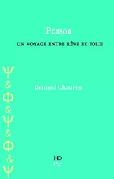 Pessoa, Un Voyage Entre Reve Et Folie