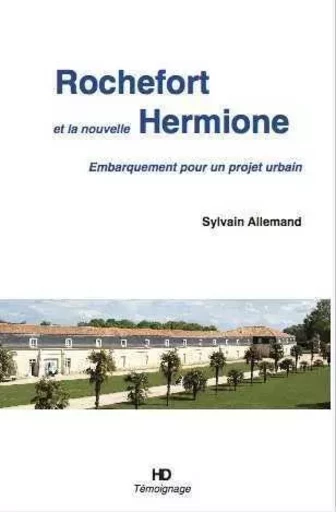 Rochefort Et La Nouvelle Hermione -  - H DIFFUSION