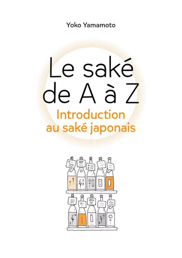 Le saké de A à Z - Yoko YAMAMOTO - IMHO