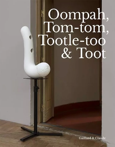 Oompah, Tom-tom, Tootle-too & Toot - Gaillard & Claude - SHELTER PRESS