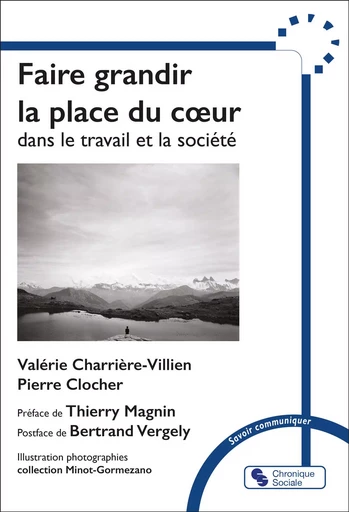 Faire grandir la place du coeur - Valérie Charrière-Villien, Pierre Clocher - CHRONIQUE SOCIA