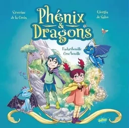 Phénix et Dragons - Tome 1 Fadaribouille Croc-bouille