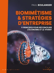 Biomimétisme et stratégies d'entreprise - 9 principes pour r