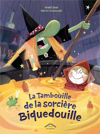 La Tambouille de la sorcière Biquedouille - Shakti Staal - CIRCONFLEXE