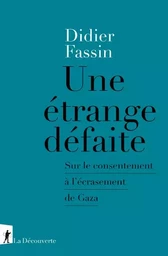 Une étrange défaite - Sur le consentement à l'écrasement de Gaza