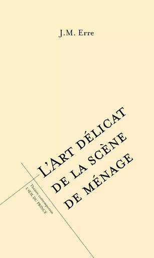 L'art délicat de la scène de ménage - J.M. Erre - OEIL DU PRINCE