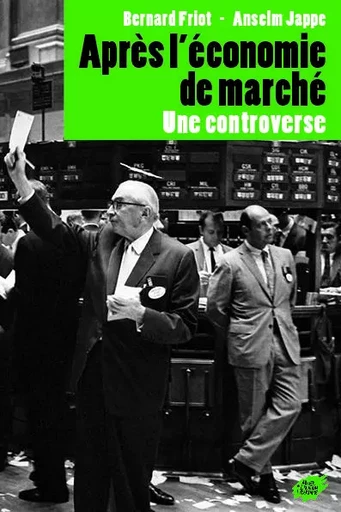 Après l'économie de marché - Une controverse - FRIOT JAPPE - ACL