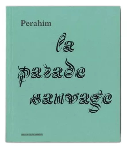 La Parade sauvage -  Perahim - Musees Strasbourg