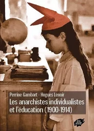 Les anarchistes individualistes et l’éducation (1900-1914)