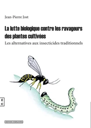 La lutte biologique contre les ravageurs des plantes cultivées - les alternatives aux insecticides traditionnels