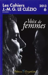 LES CAHIERS J.-M.G. LE CLEZIO : "VOIX DE FEMMES" CAHIER N 6