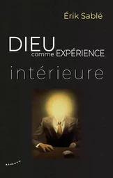 Dieu comme expérience intérieure