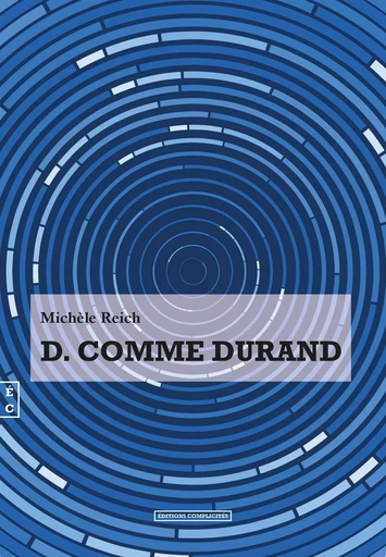 D COMME DURAND -  MICHELE REICH - COMPLICITES