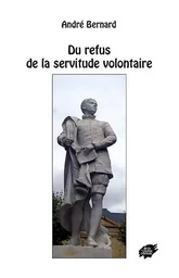 Du refus de la servitude volontaire