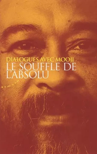 Le souffle de l'absolu -  Mooji - Dervy