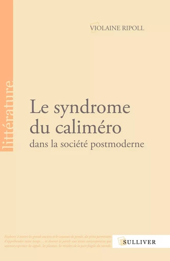 Le Syndrome Du Calimero Dans La Societe Postmoderne -  RIPOLL Violaine - SULLIVER