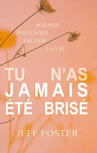 Tu n'as jamais été brisé - Jeff Foster - Groupe CB