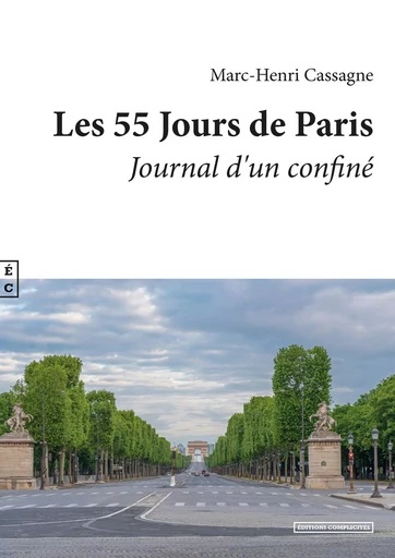 Les 55 jours de Paris - journal d'un confiné -  - COMPLICITES