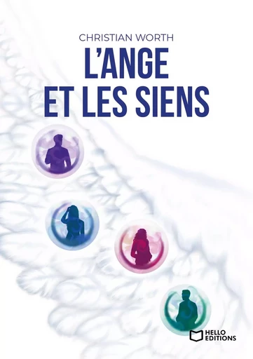 L'Ange et les siens - Christian WORTH - HELLO EDITIONS