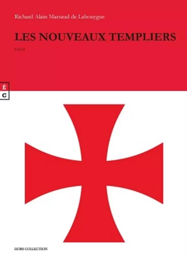 Les nouveaux templiers - essai -  - COMPLICITES