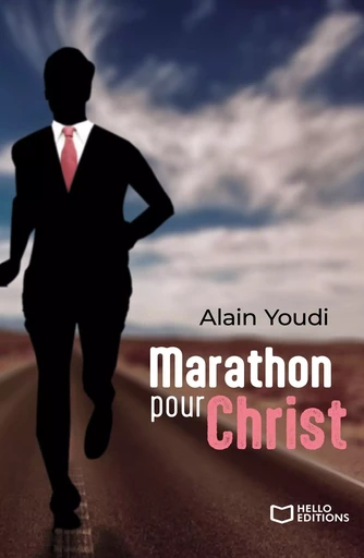 Marathon pour Christ - Alain YOUDI - HELLO EDITIONS